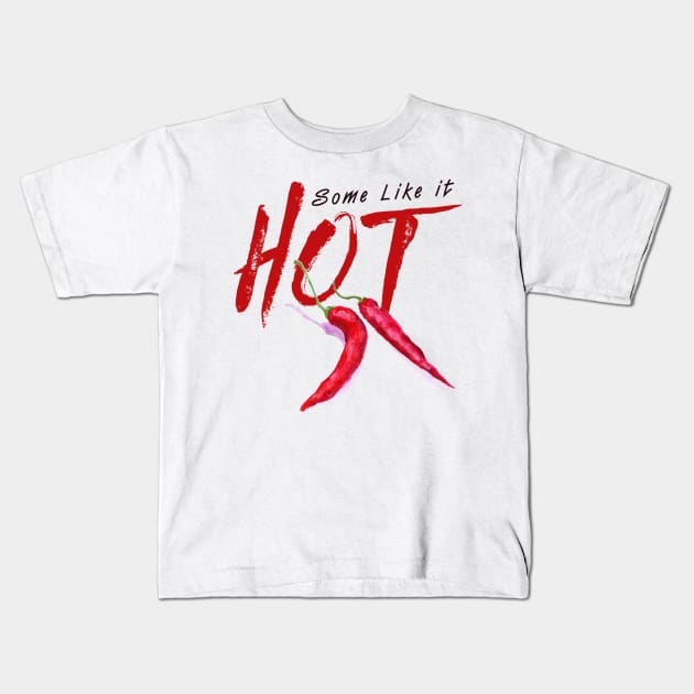 Some like it Hot Kids T-Shirt by Zias